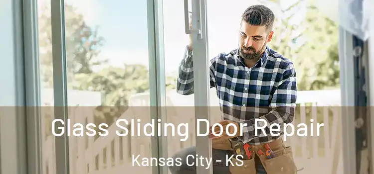 Glass Sliding Door Repair Kansas City - KS